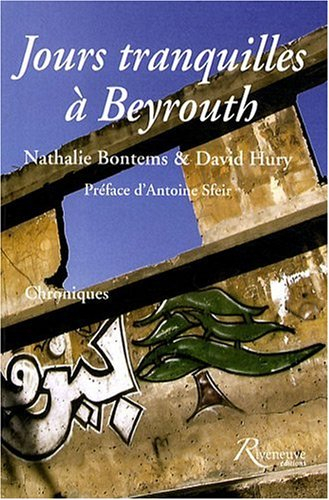 Jours tranquilles à Beyrouth : chroniques