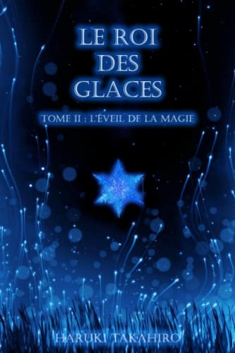 Le roi des glaces: Tome II : L'éveil de la magie