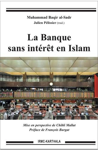 La banque sans intérêt en islam : proposition de substitution de l'intérêt et étude détaillée de l'e