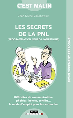 Les secrets de la PNL (programmation neuro-linguistique)