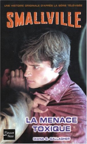 Smallville. Vol. 10. La menace toxique