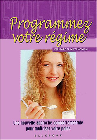 Programmez votre régime : une nouvelle approche comportementale pour maîtriser votre poids