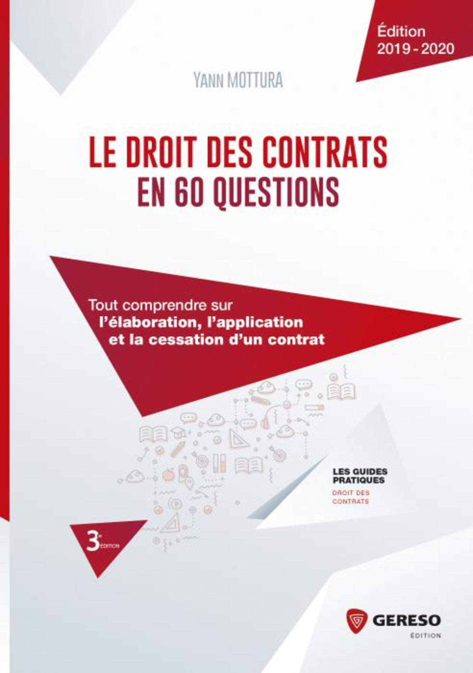 Le droit des contrats en 60 questions : tout comprendre sur l'élaboration, l'application et la cessa