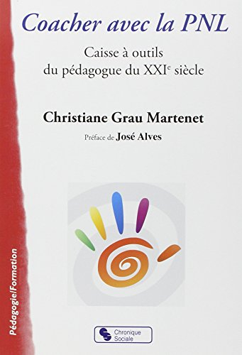 Coacher avec la PNL : caisse à outils du pédagogue du XXIe siècle