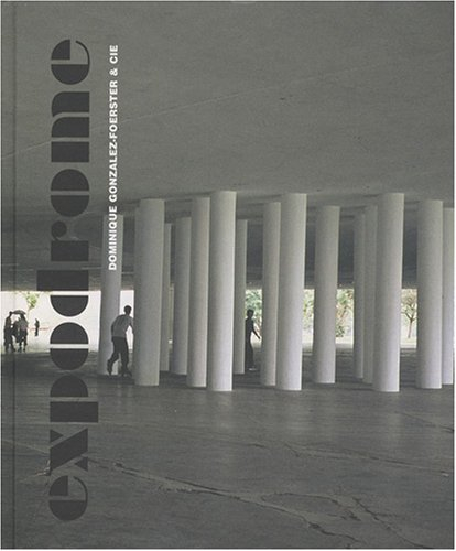 Expodrome : Dominique Gonzalez-Foerster et Cie : exposition, Paris, Musée d'art moderne, 13 févr.-6 