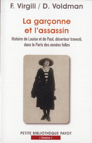 La garçonne et l'assassin : histoire de Louise et de Paul, déserteur travesti, dans le Paris des ann