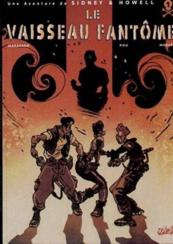 Sidney et Howell. Vol. 1. Le vaisseau fantôme