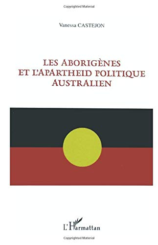 Les Aborigènes et l'apartheid politique australien