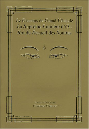 Le discours du grand véhicule La suprême lumière d'or, roi du recueil des soutras