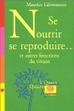 Se nourrir, se reproduire et autres fonctions du vivant