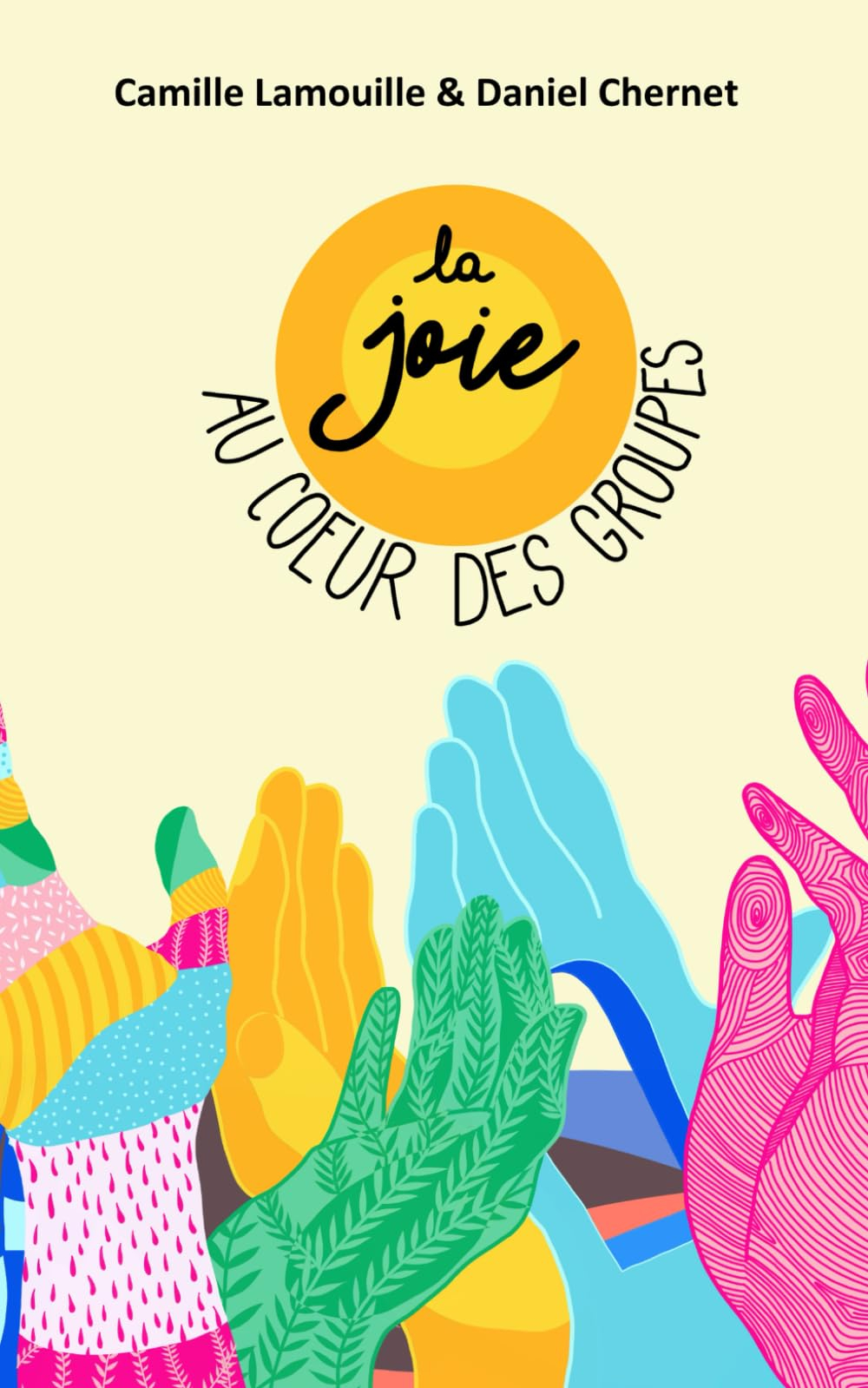 La joie au coeur des groupes: Développer la joie au sein des équipes