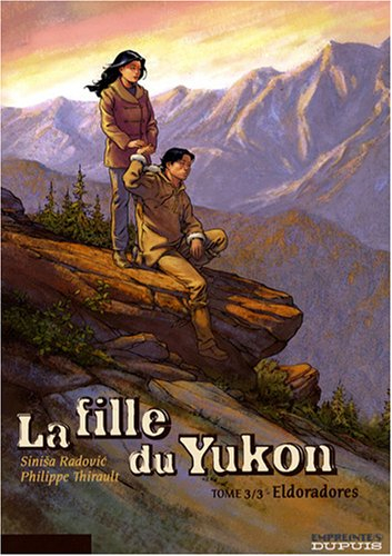 La fille du Yukon. Vol. 3. Eldoradores
