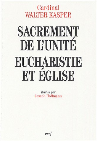 Sacrement de l'unité, eucharistie et Eglise