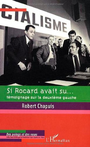 Si Rocard avait su... : témoignage sur la deuxième gauche