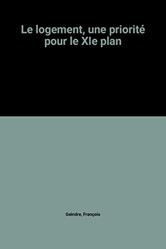Le Logement, une priorité pour le XIe plan : rapport au Premier ministre