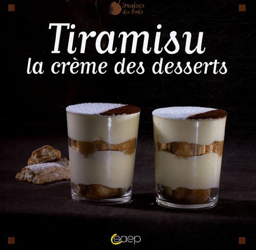 Tiramisu : la crème des desserts