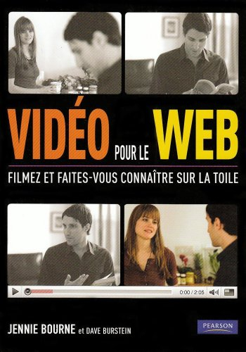 Vidéo pour le Web : filmez et faites-vous connaître sur la toile