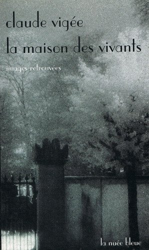 La maison des vivants : images retrouvées