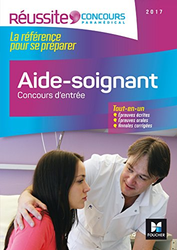 Aide-soignant : concours d'entrée 2017 : tout-en-un