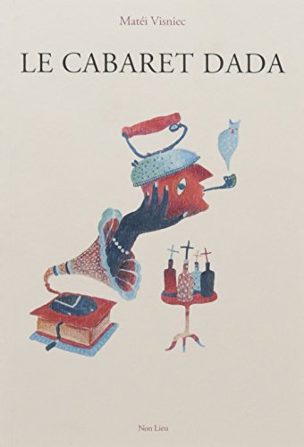 Le cabaret dada (pièce en morceaux et en travail permanent)