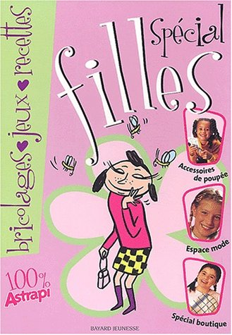 Spécial filles : bricolage, jeux, recettes