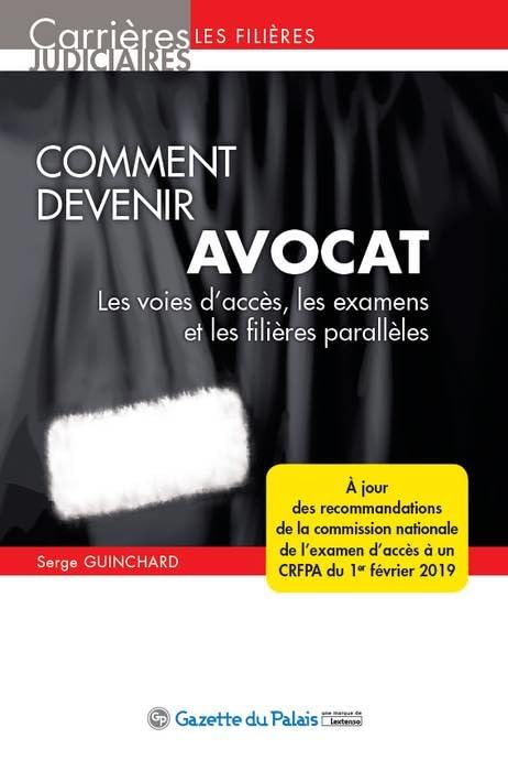 Comment devenir avocat : les voies d'accès, les examens et les filières parallèles : à jour des reco