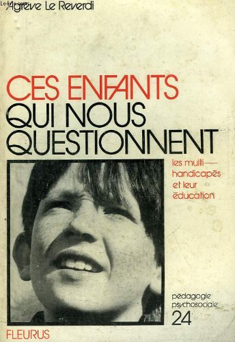 ces enfants qui nous questionnent : les multihandicapés et leur éducation (collection pédagogie psyc