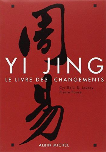Le Yi Jing : le livre des changements