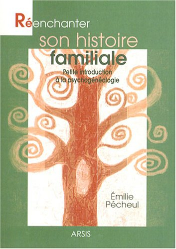 Réenchanter son histoire familiale : Petite introduction à la psychogénéalogie