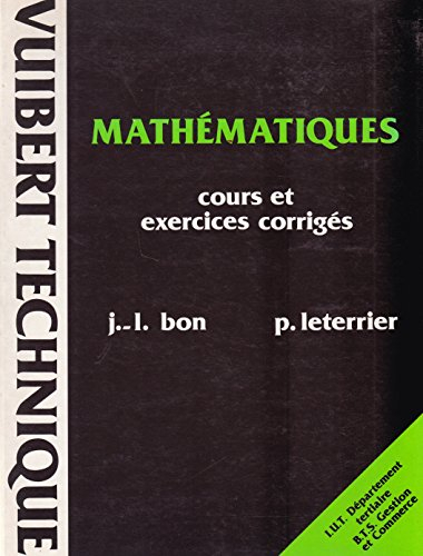 Mathématiques, cours et exercices corrigés : I.U.T. département tertiaire, B.T.S. gestion et commerc
