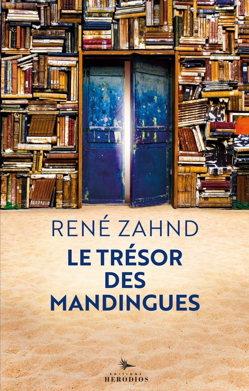 Le trésor des Mandingues : en Afrique, sur les traces de l'explorateur Mungo Park et de quelques aut