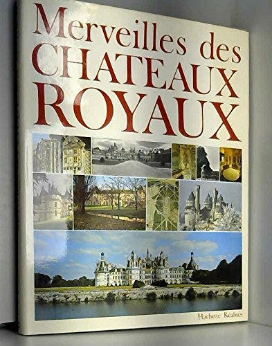 merveilles des châteaux royaux...