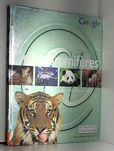 Les mammifères : avec un site exclusif et plus de 150 liens Internet