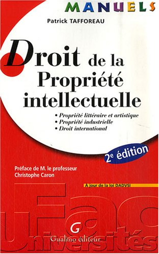 Droit de la propriété intellectuelle : propriété littéraire et artistique, propriété industrielle, d