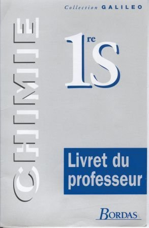 Chimie 1re S : livret du professeur