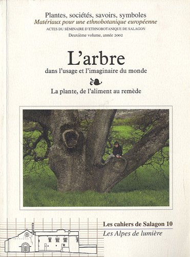 Plantes, sociétés, savoirs, symboles : matériaux pour une ethnobotanique européenne. Vol. 2. L'arbre