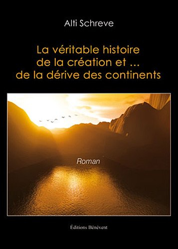 la véritable histoire de la création et de la dérive des continents