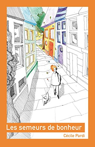 Les semeurs de bonheur: ou Comment Perrine Delafoy lança le merveilleux mouvement des M.B.B.