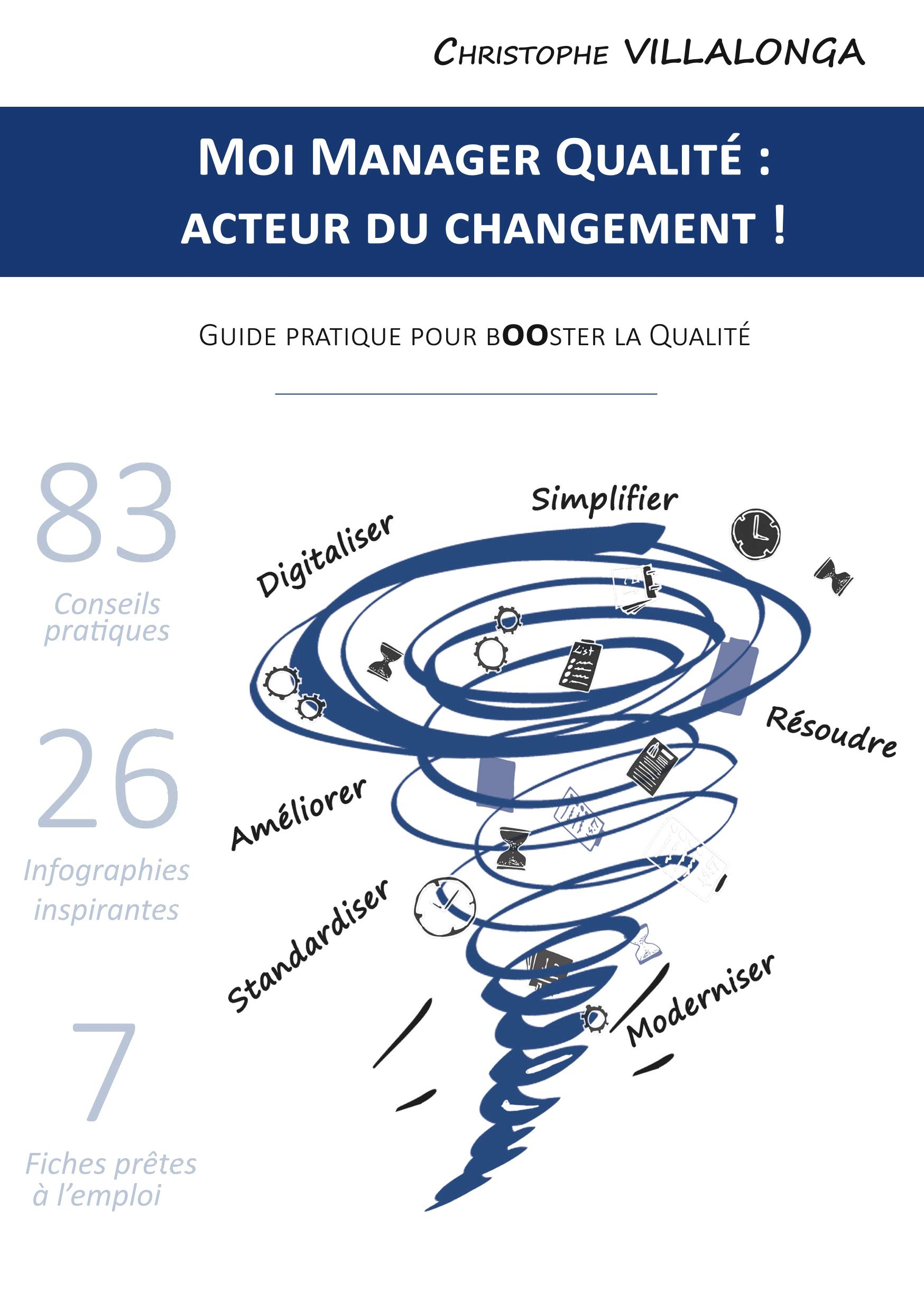 Moi Manager Qualité : Acteur du Changement ! : Guide pratique pour Booster la Qualité