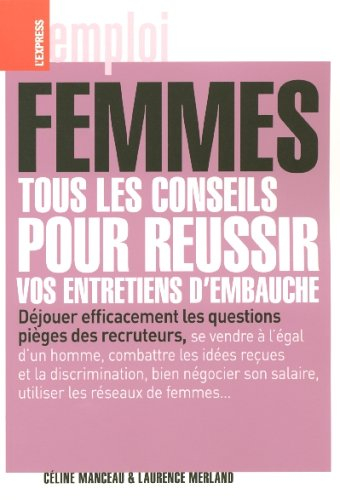 Femmes, tous les conseils pour réussir vos entretiens d'embauche