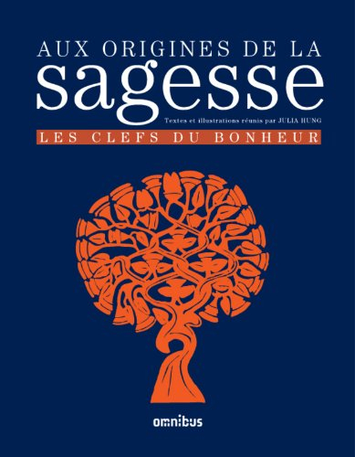 Aux origines de la sagesse : les clefs du bonheur