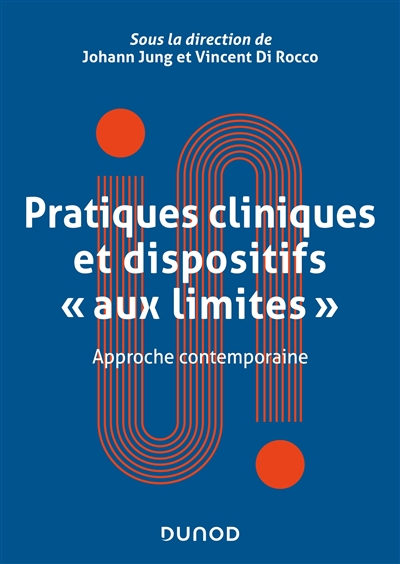 Pratiques cliniques et dispositifs aux limites : approche contemporaine