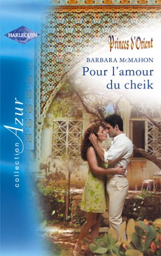 Pour l'amour du cheik : princes d'Orient