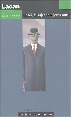 Lacan : la loi, le sujet et la jouissance