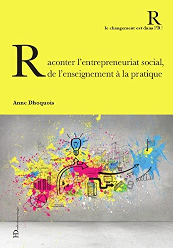 raconter l'entrepreneuriat social, de l'enseignement à la pratique