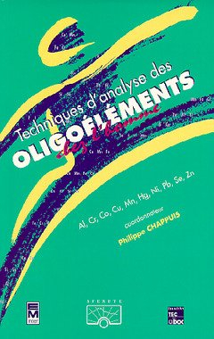 Techniques d'analyse des oligoéléments. Vol. 1. Techniques d'analyse des oligoéléments chez l'homme 