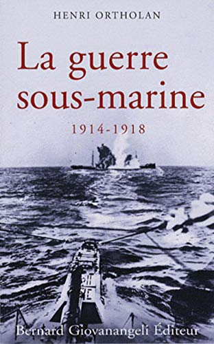 La guerre sous-marine : 1914-1918