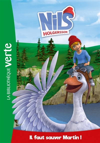 Nils Holgersson. Vol. 4. Il faut sauver Martin !