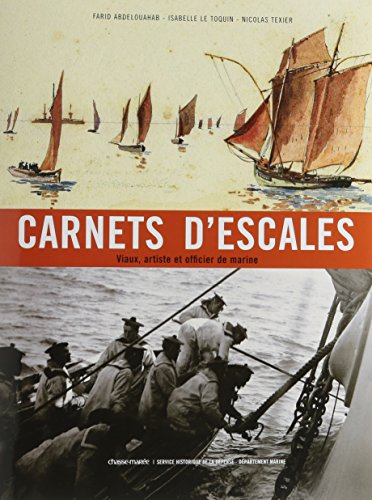 Carnets d'escales : Viaux, artiste et officier de marine