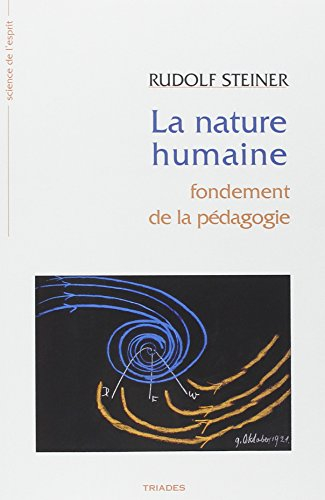 La nature humaine : fondement de la pédagogie : 14 conférences faites à Stuttgart du 21 août au 5 se